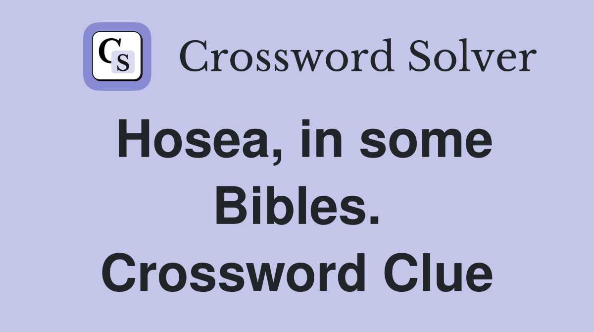 Hosea, in some Bibles. Crossword Clue
