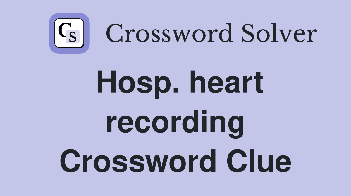 Hosp. heart recording Crossword Clue