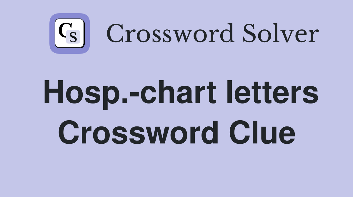 Hosp.-chart letters Crossword Clue