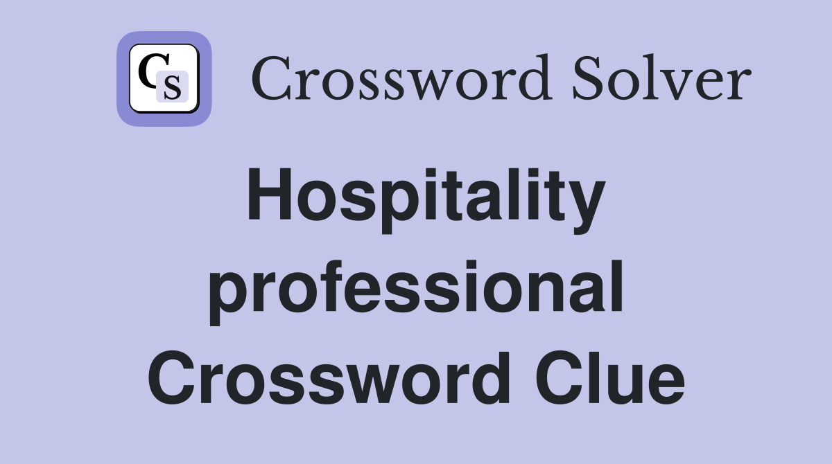 Hospitality professional Crossword Clue