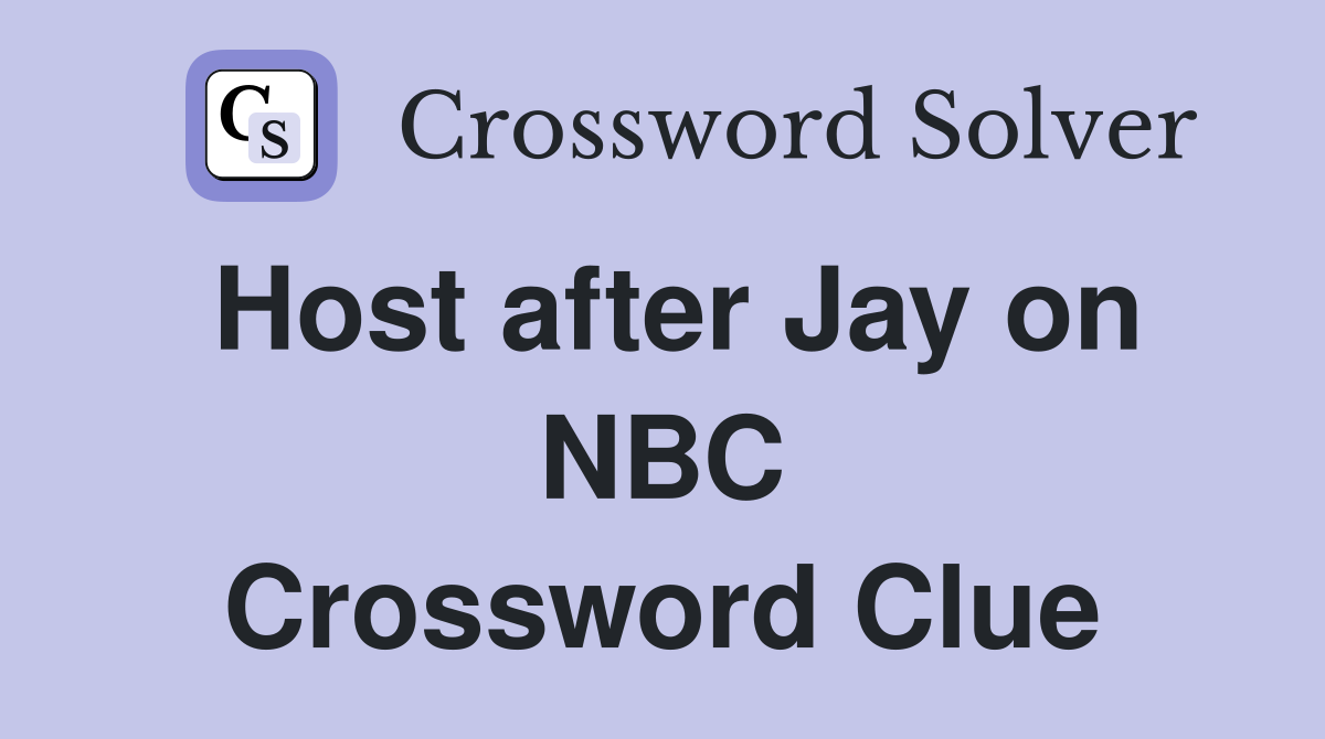 Host after Jay on NBC Crossword Clue