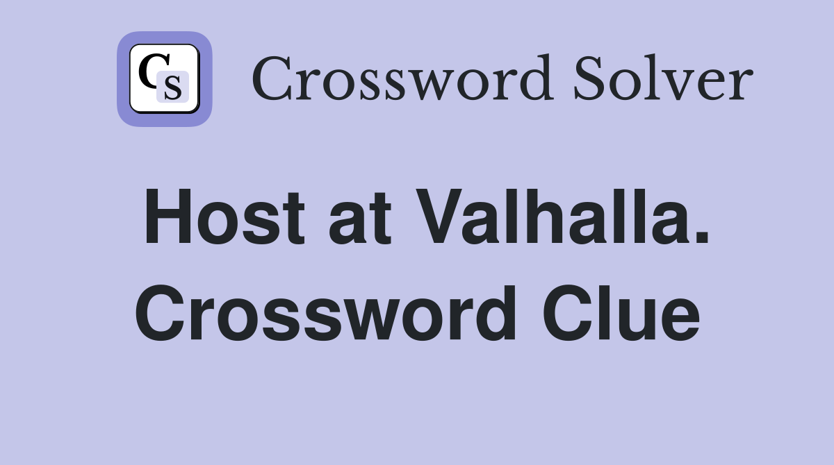 Host at Valhalla. Crossword Clue