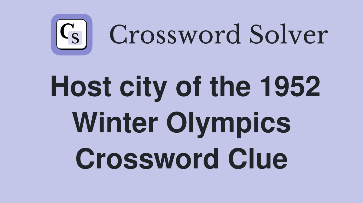 Host city of the 1952 Winter Olympics Crossword Clue