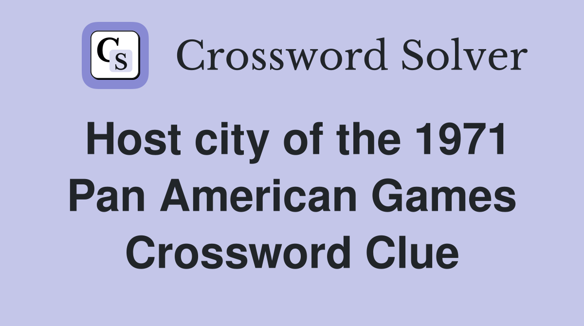 Host city of the 1971 Pan American Games Crossword Clue