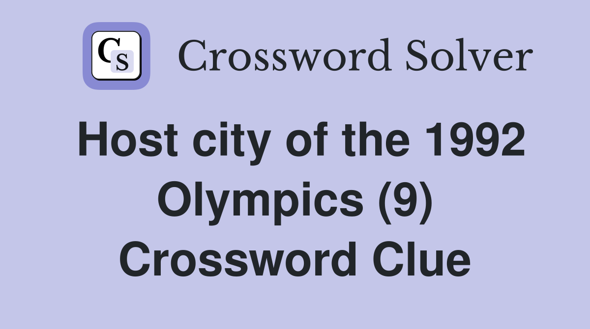 Host city of the 1992 Olympics (9) Crossword Clue