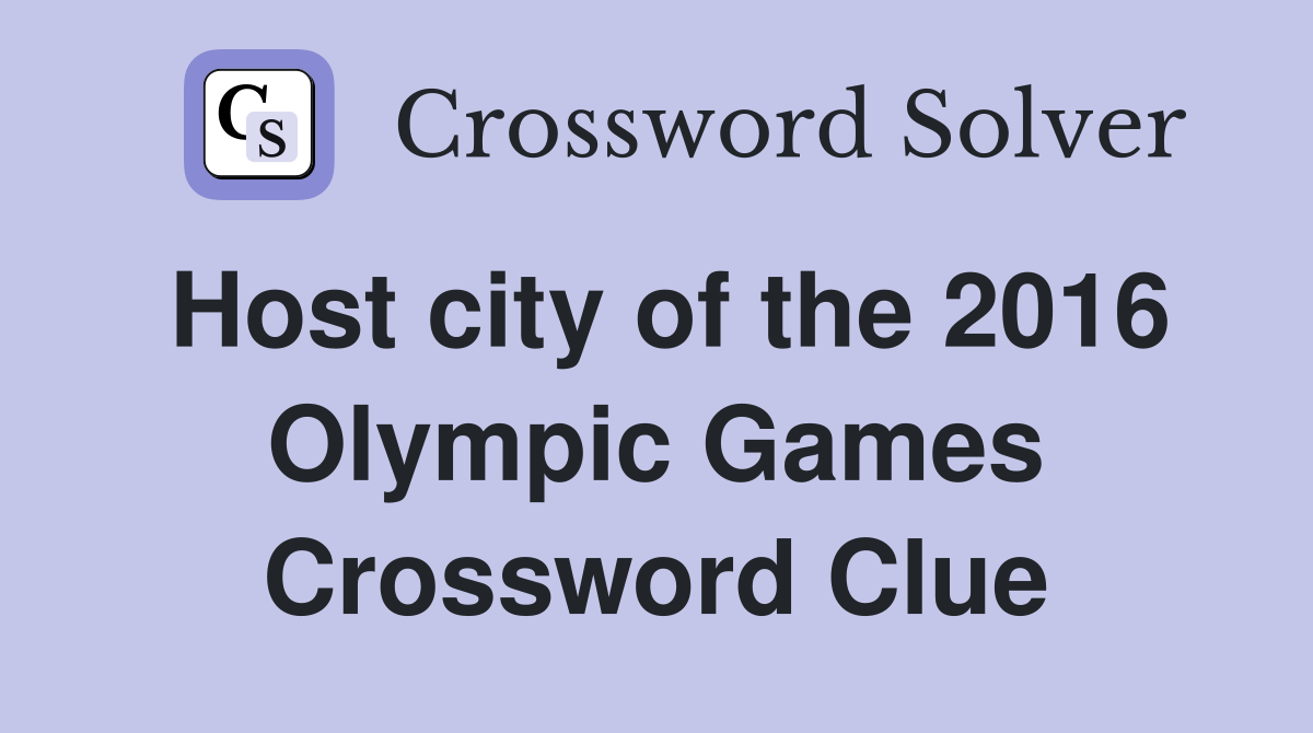Host city of the 2016 Olympic Games Crossword Clue