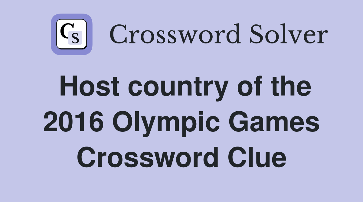 Host country of the 2016 Olympic Games Crossword Clue