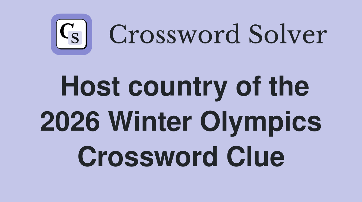 Host country of the 2026 Winter Olympics Crossword Clue