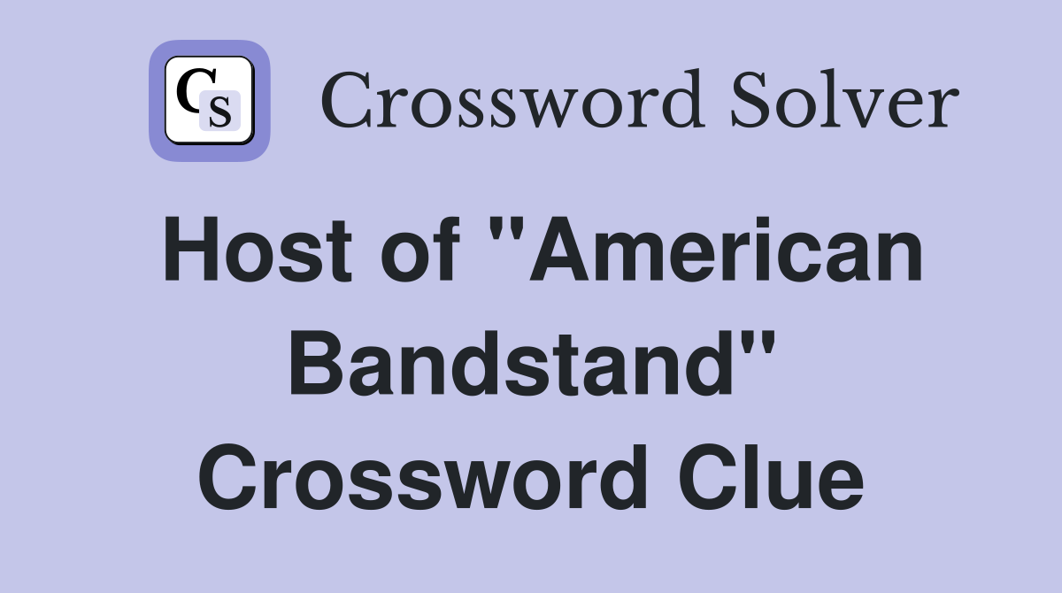 Host of "American Bandstand" Crossword Clue