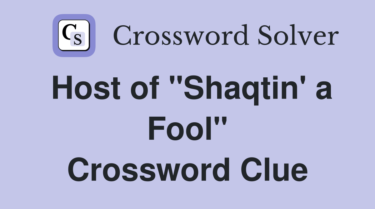 Host of "Shaqtin' a Fool" Crossword Clue