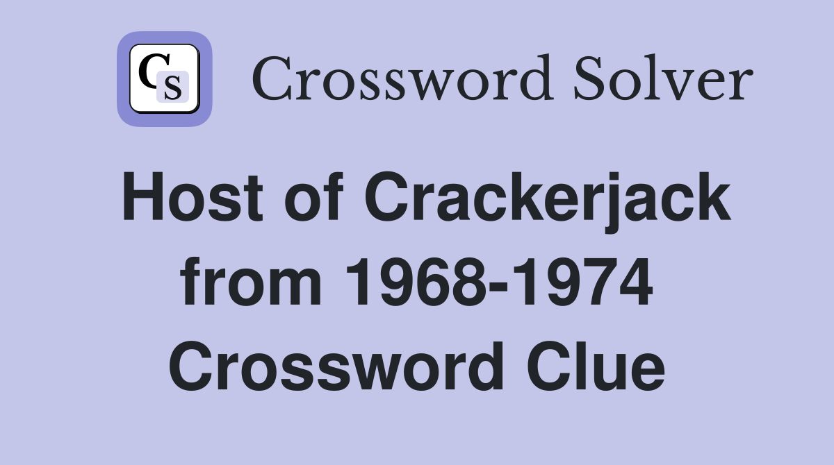 Host of Crackerjack from 1968-1974 Crossword Clue