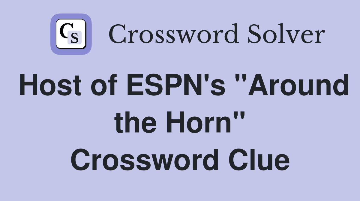 Host of ESPN's "Around the Horn" Crossword Clue