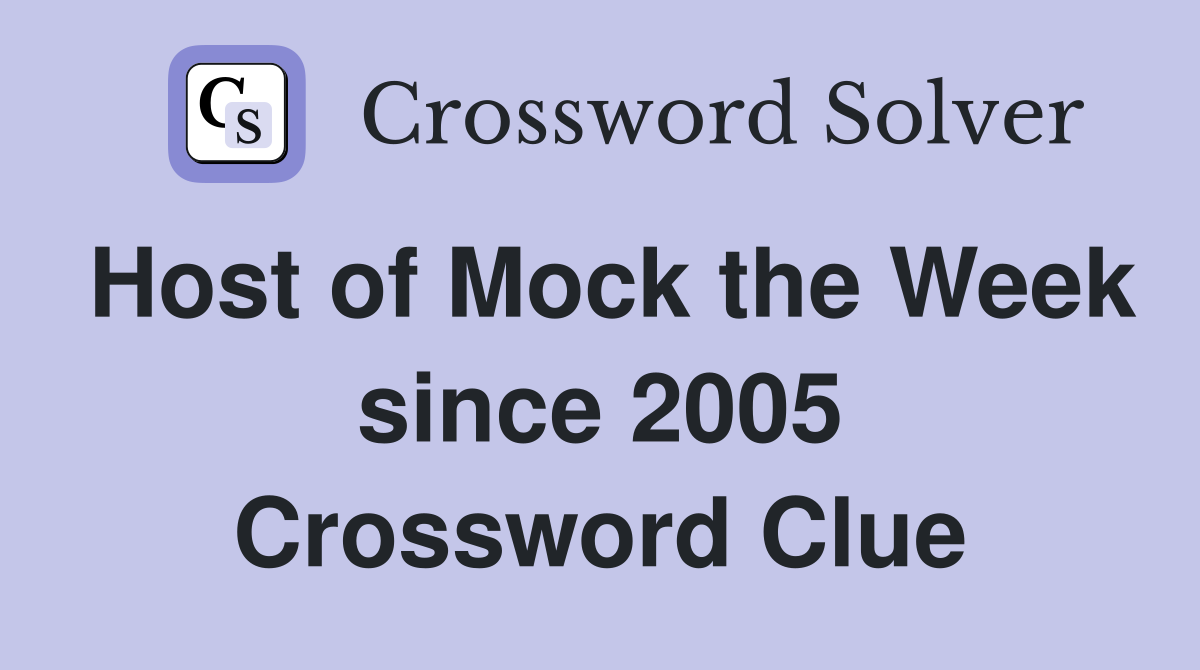 Host of Mock the Week since 2005 Crossword Clue