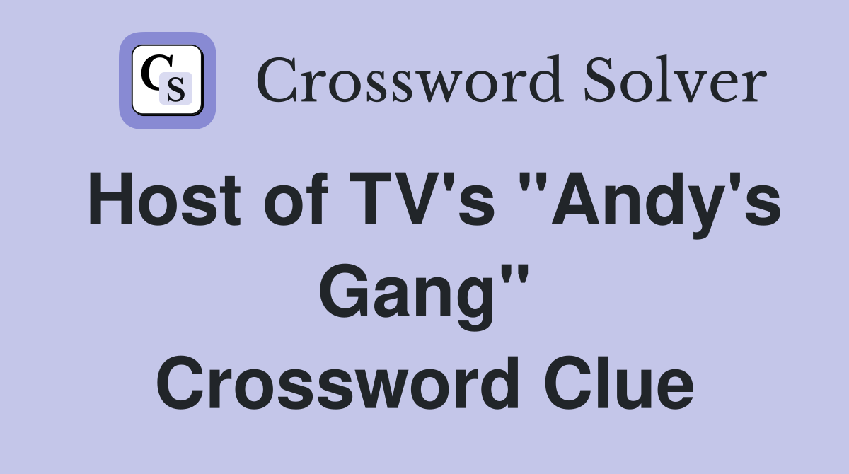 Host of TV's "Andy's Gang" Crossword Clue