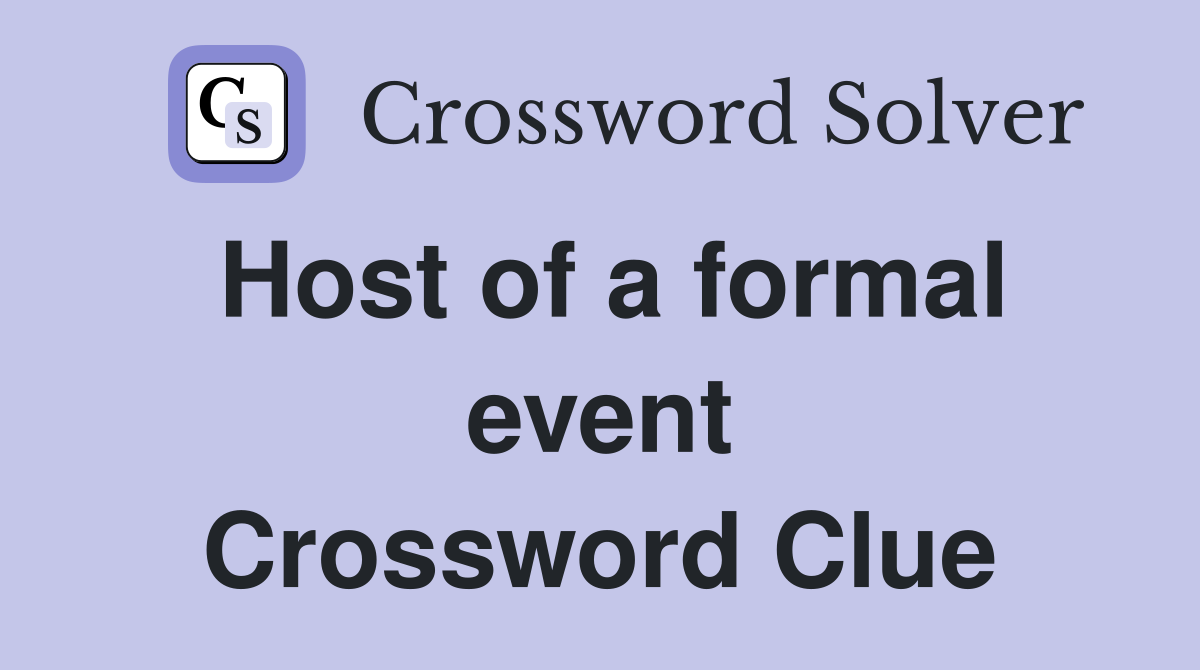 Host of a formal event Crossword Clue