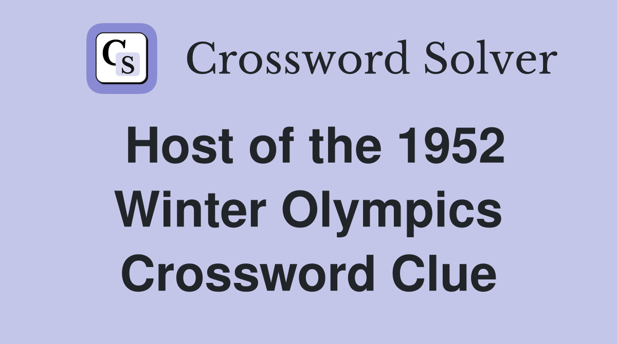 Host of the 1952 Winter Olympics Crossword Clue