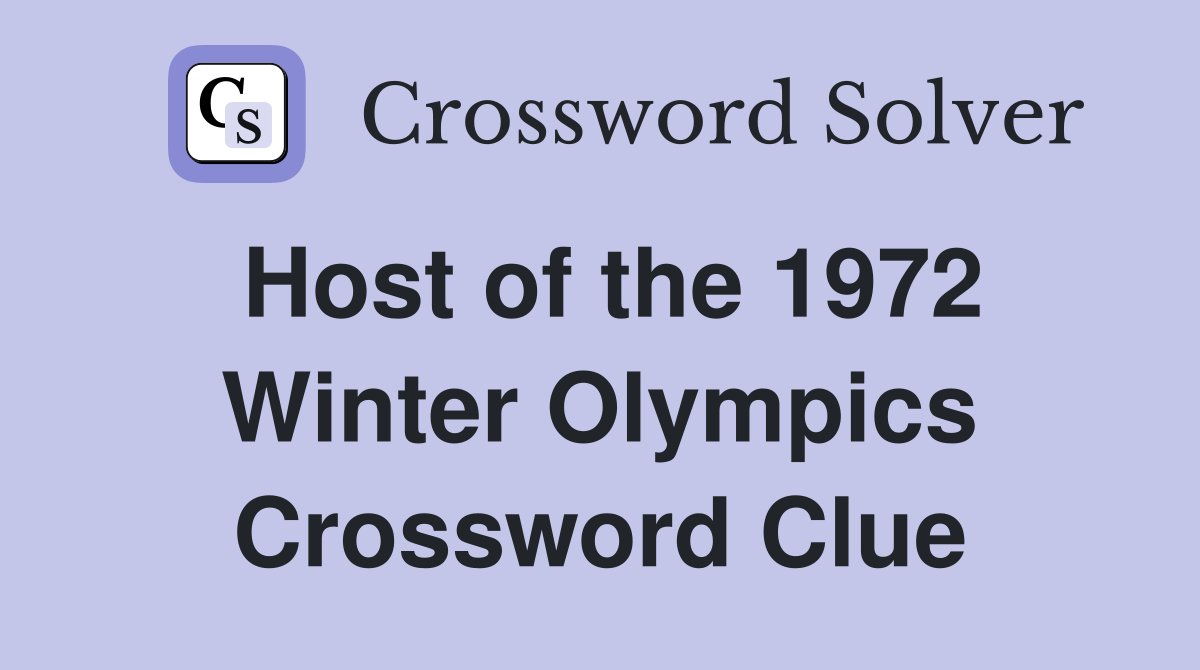 Host of the 1972 Winter Olympics Crossword Clue
