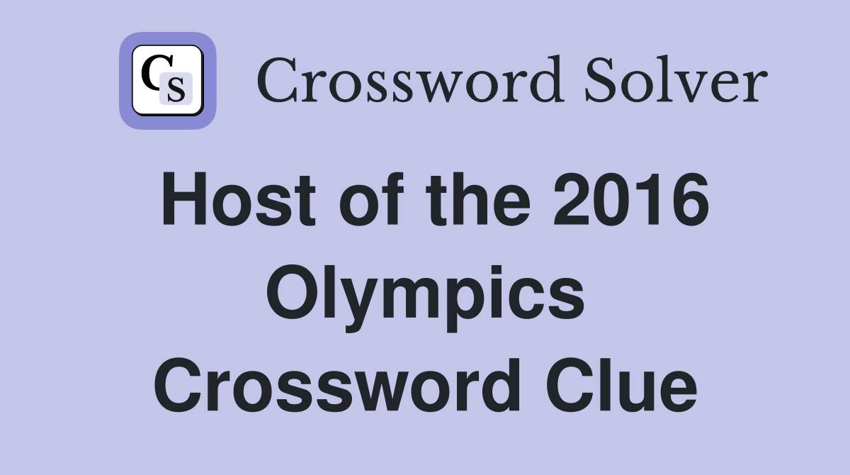 Host of the 2016 Olympics Crossword Clue