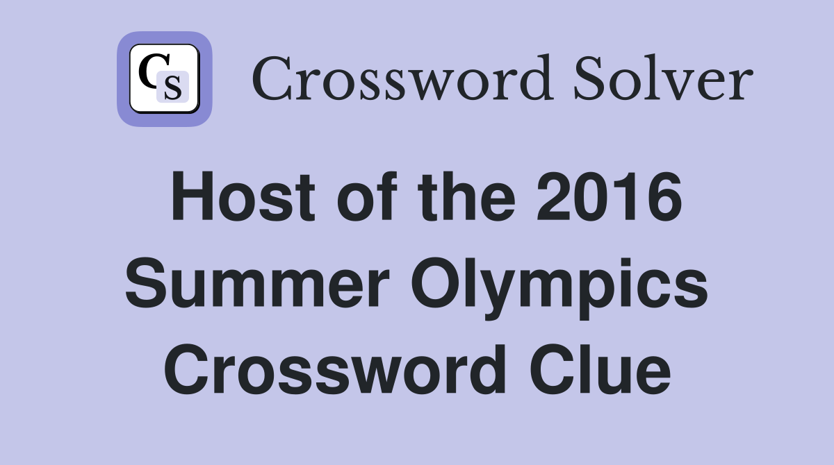 Host of the 2016 Summer Olympics Crossword Clue