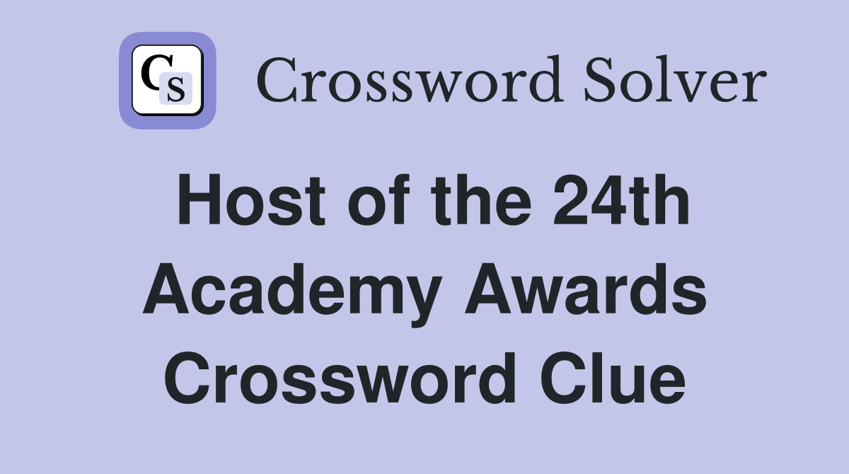 Host of the 24th Academy Awards Crossword Clue