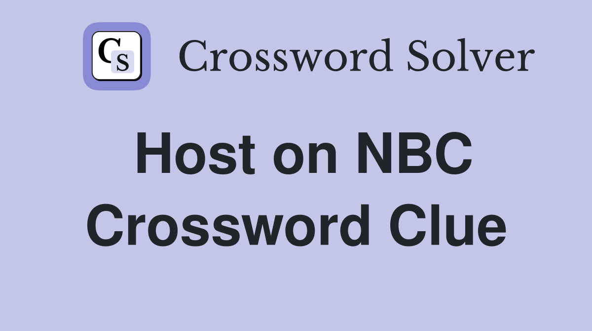 Host on NBC Crossword Clue