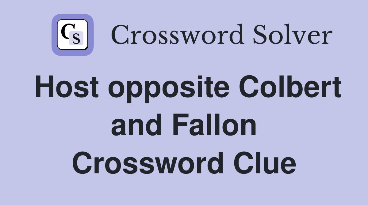 Host opposite Colbert and Fallon Crossword Clue