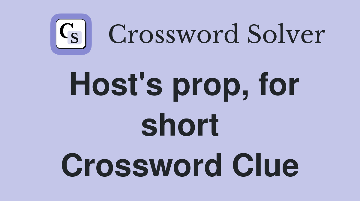 Host's prop, for short Crossword Clue