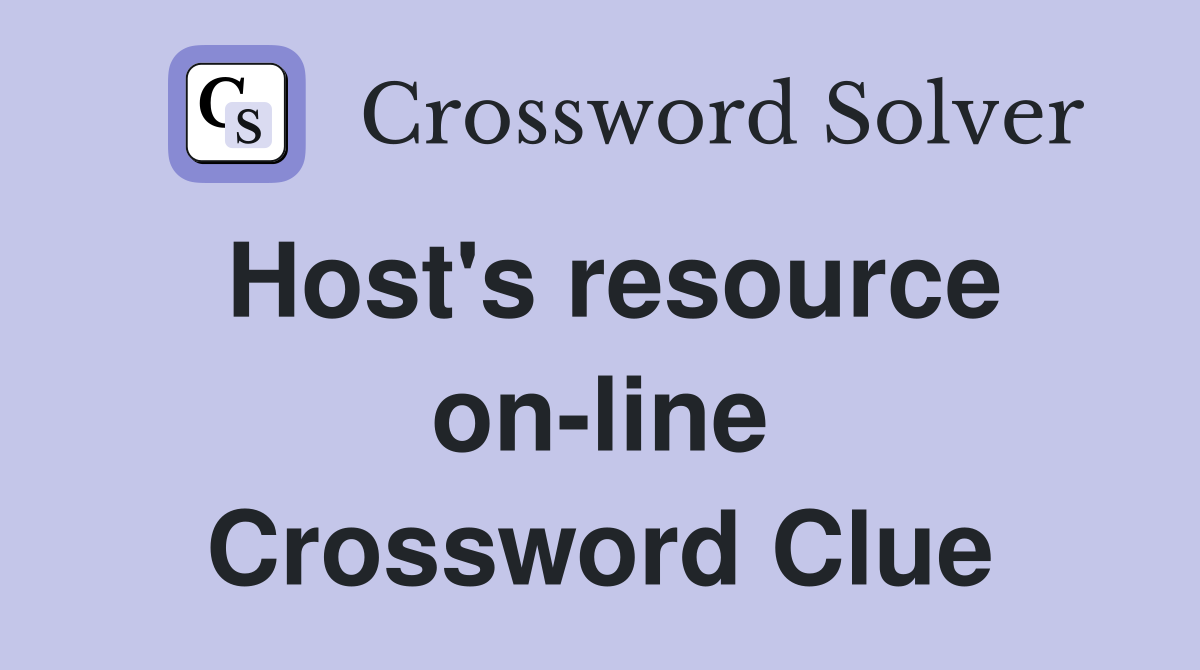 Host's resource on-line Crossword Clue