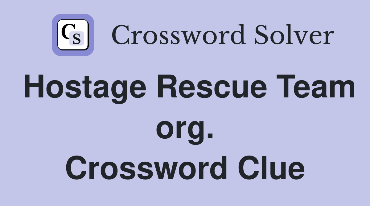 Hostage Rescue Team org. Crossword Clue