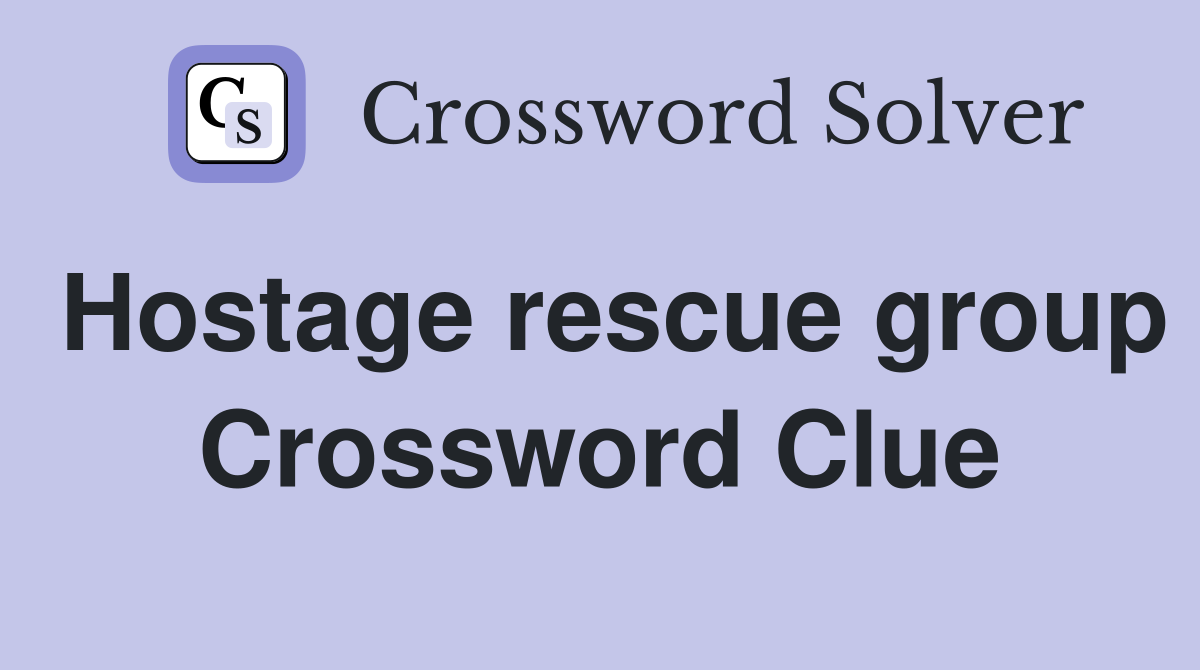 Hostage rescue group Crossword Clue