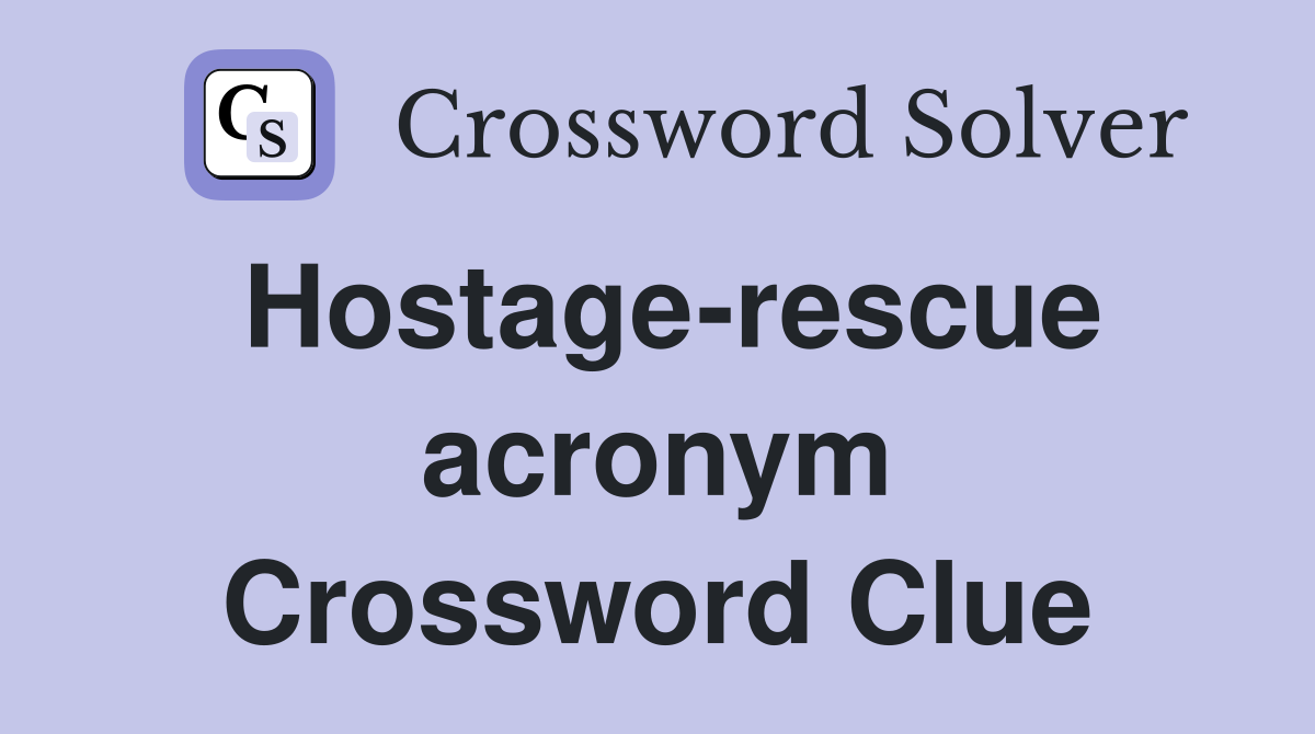 Hostage-rescue acronym Crossword Clue