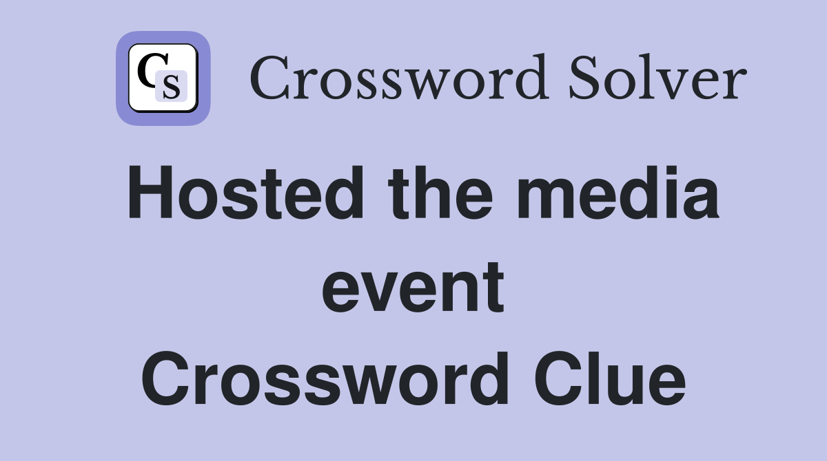 Hosted the media event Crossword Clue