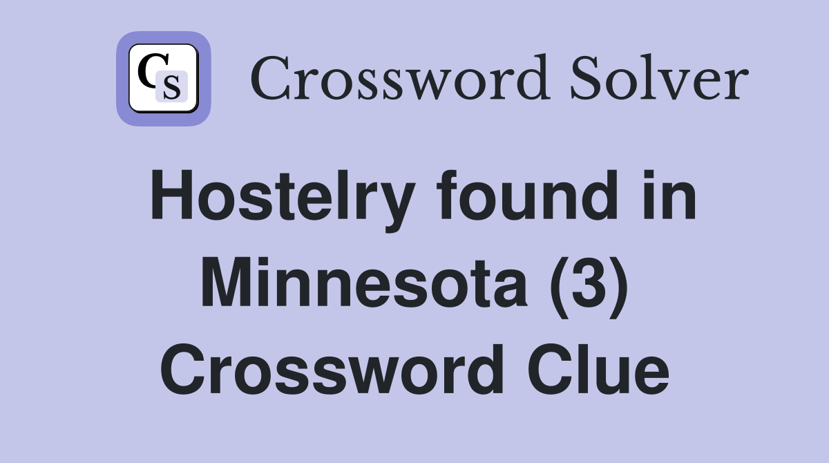 Hostelry found in Minnesota (3) Crossword Clue
