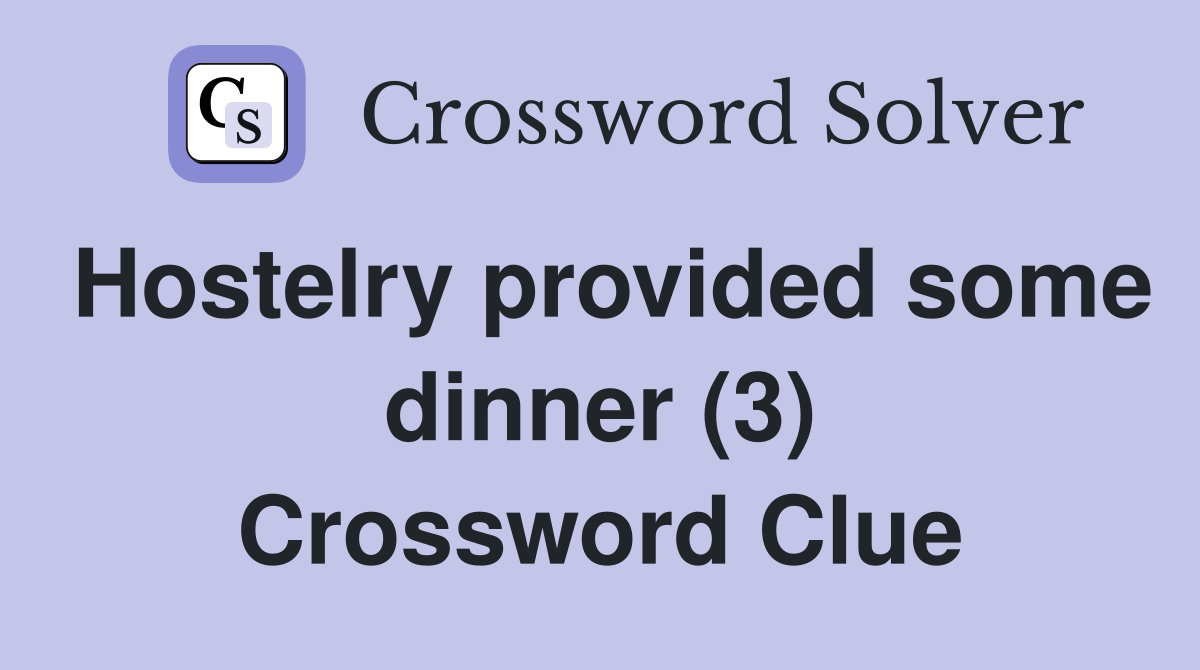 Hostelry provided some dinner (3) Crossword Clue