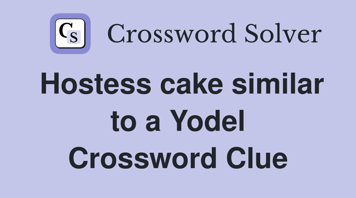 Hostess cake similar to a Yodel Crossword Clue