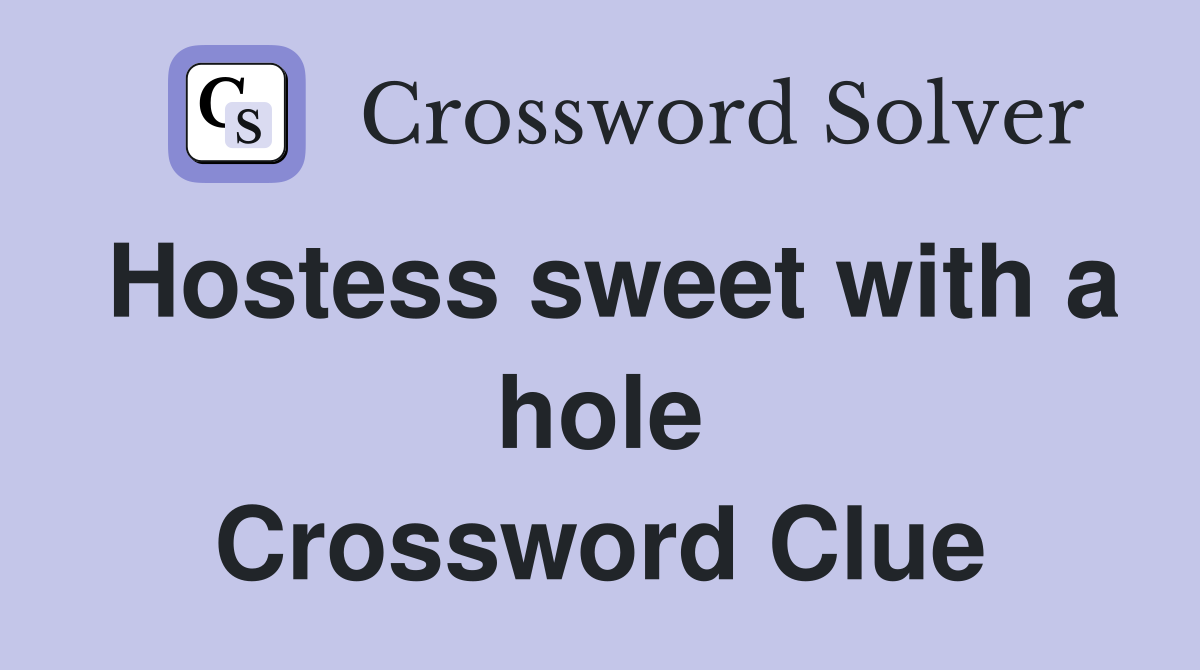 Hostess sweet with a hole Crossword Clue