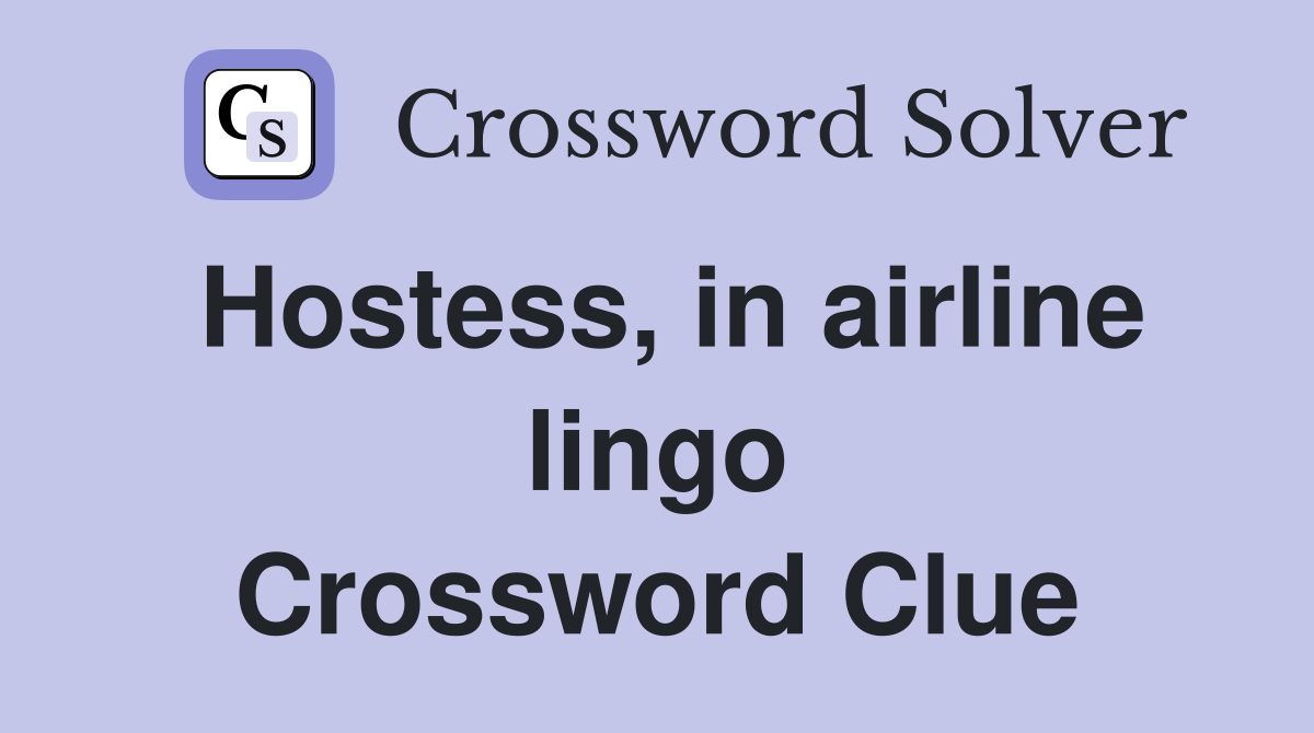 Hostess, in airline lingo Crossword Clue