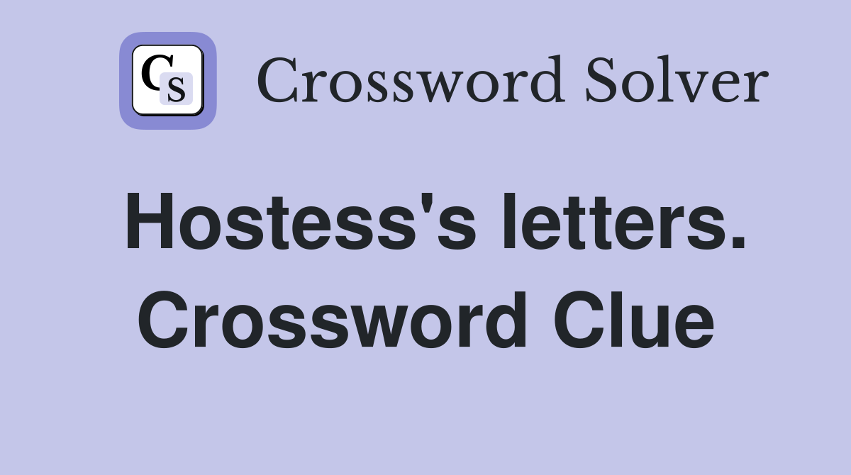 Hostess's letters. Crossword Clue