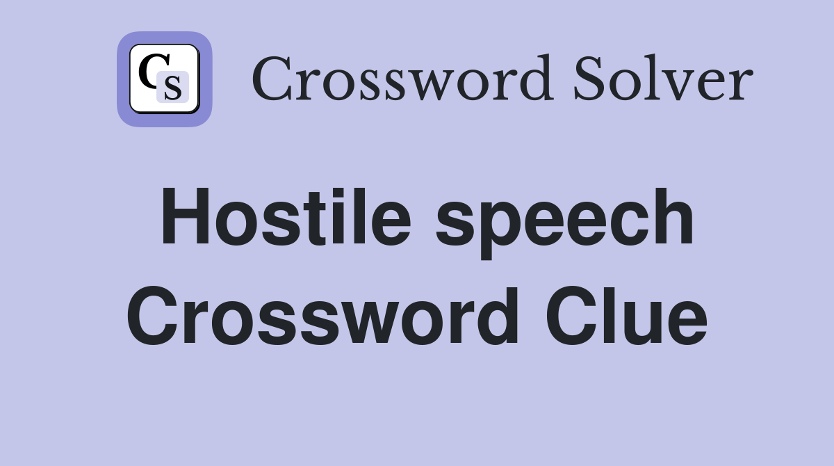 Hostile speech Crossword Clue