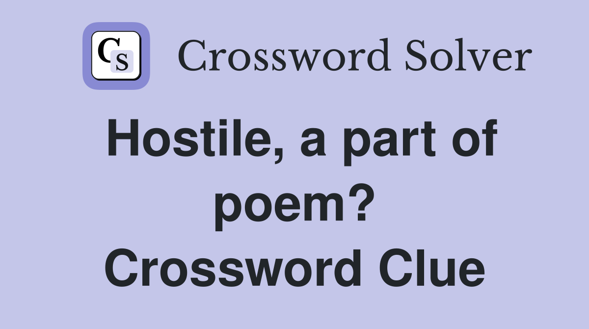 Hostile, a part of poem? Crossword Clue