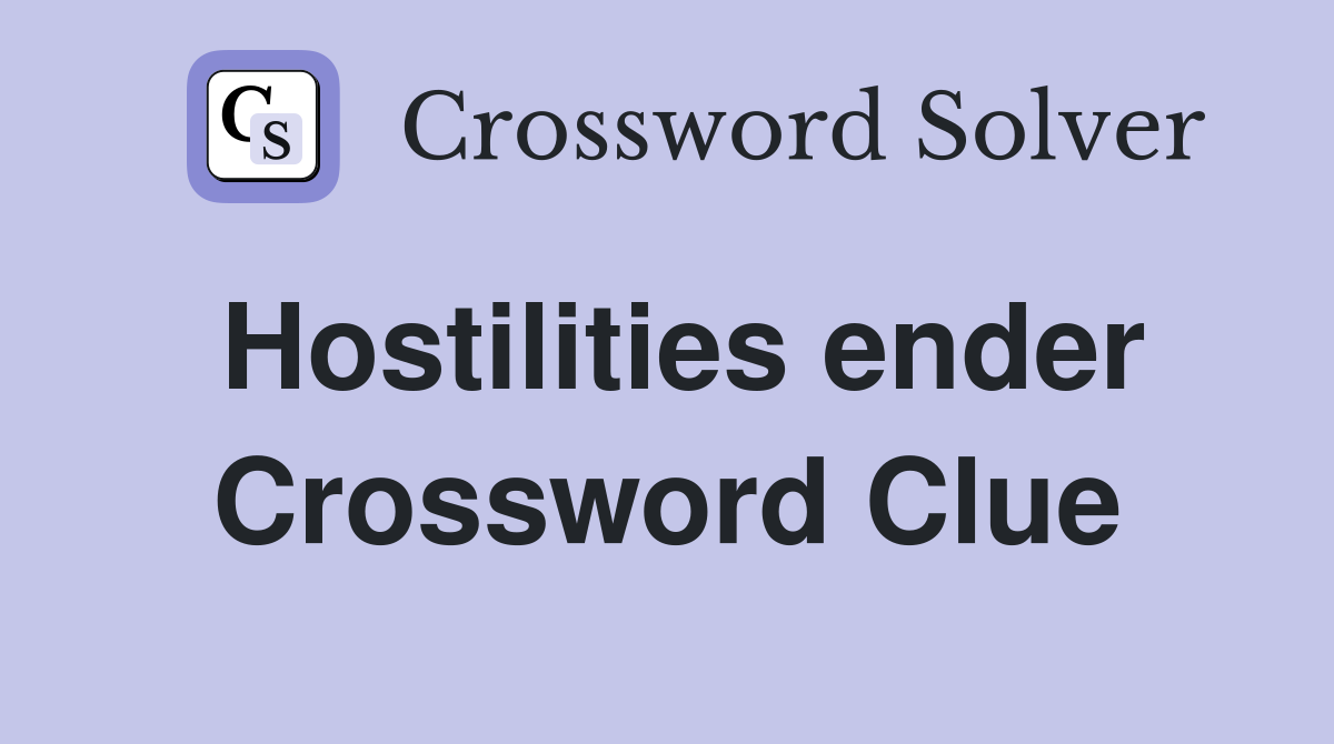 Hostilities ender Crossword Clue