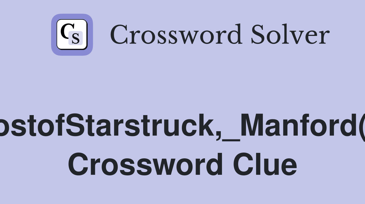 HostofStarstruck,_Manford(5) Crossword Clue