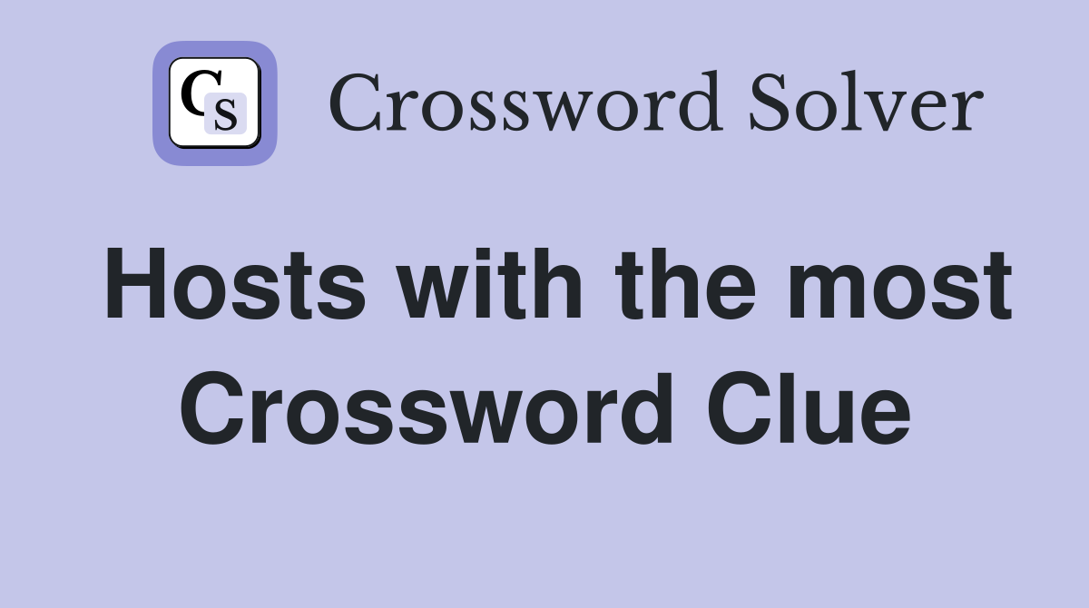 Hosts with the most Crossword Clue