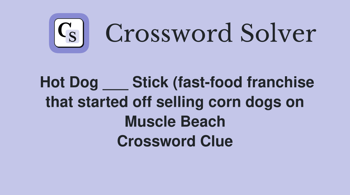 Hot Dog Stick (fast food franchise that started off selling corn Hot Dog Stick (fast food franchise that started off selling corn