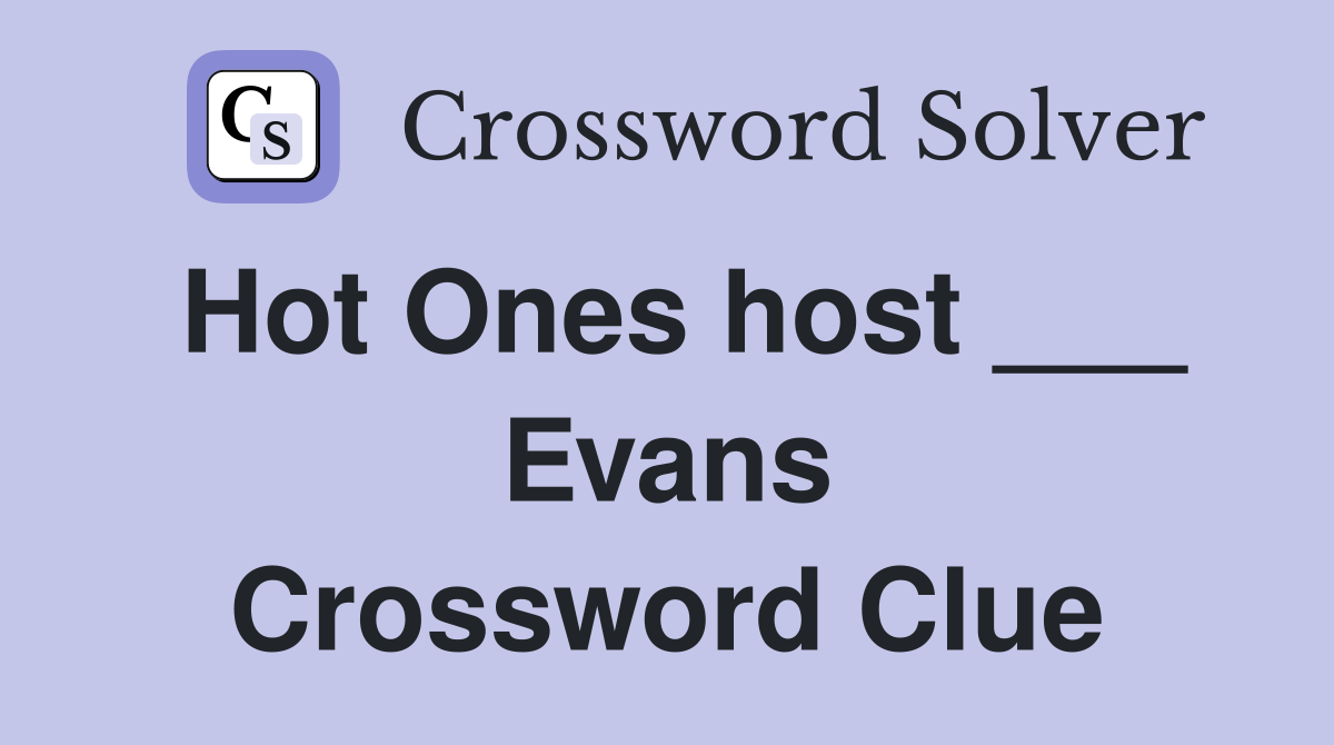 Hot Ones host ___ Evans Crossword Clue