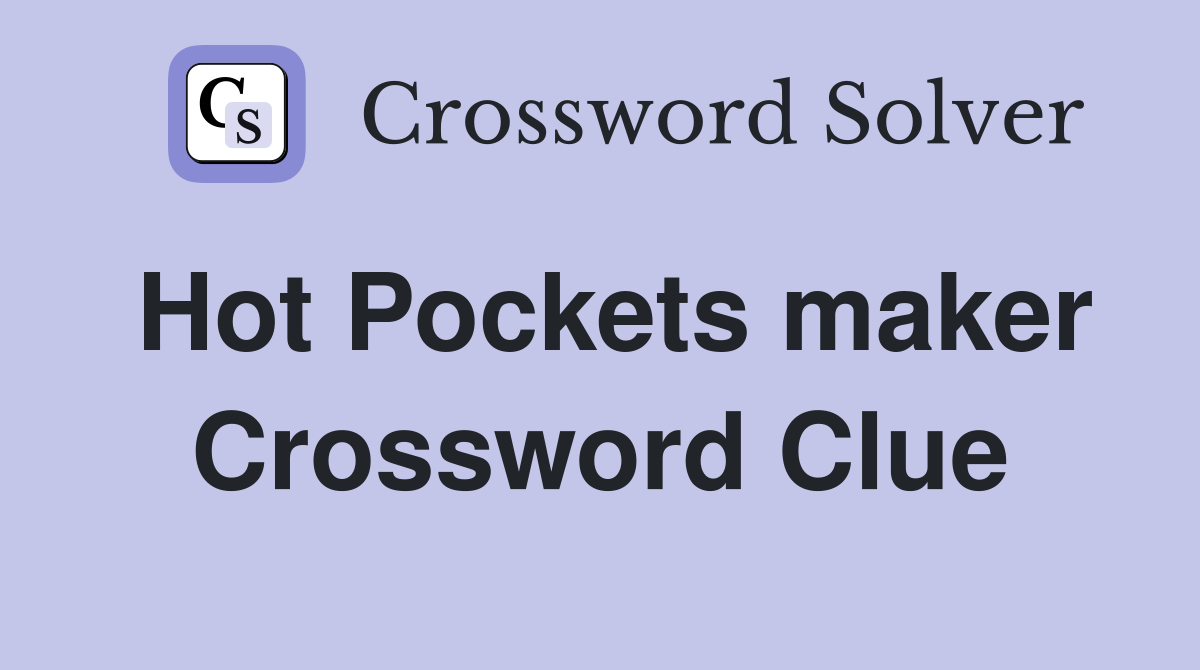 Hot Pockets maker Crossword Clue