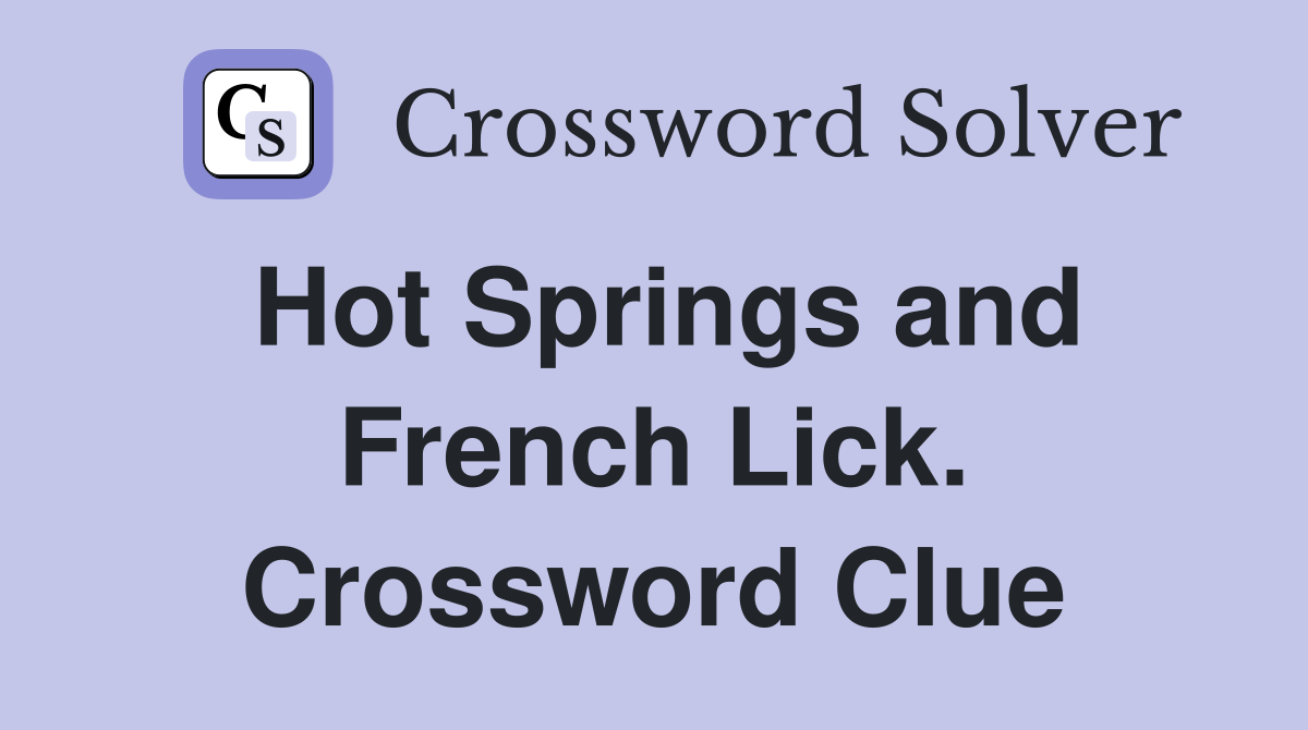Hot Springs and French Lick. Crossword Clue