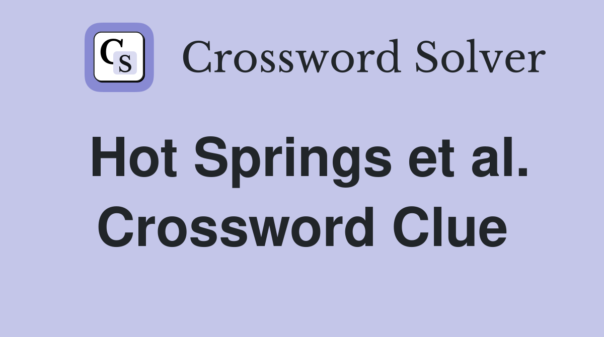 Hot Springs et al. Crossword Clue