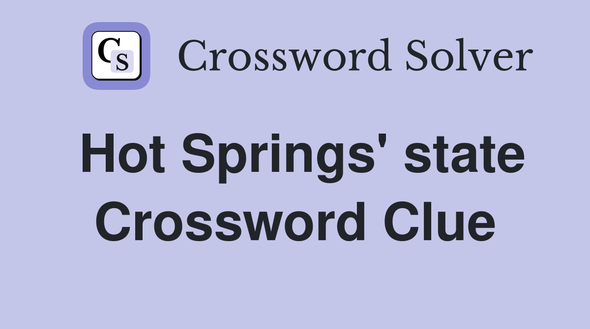 Hot Springs' state Crossword Clue