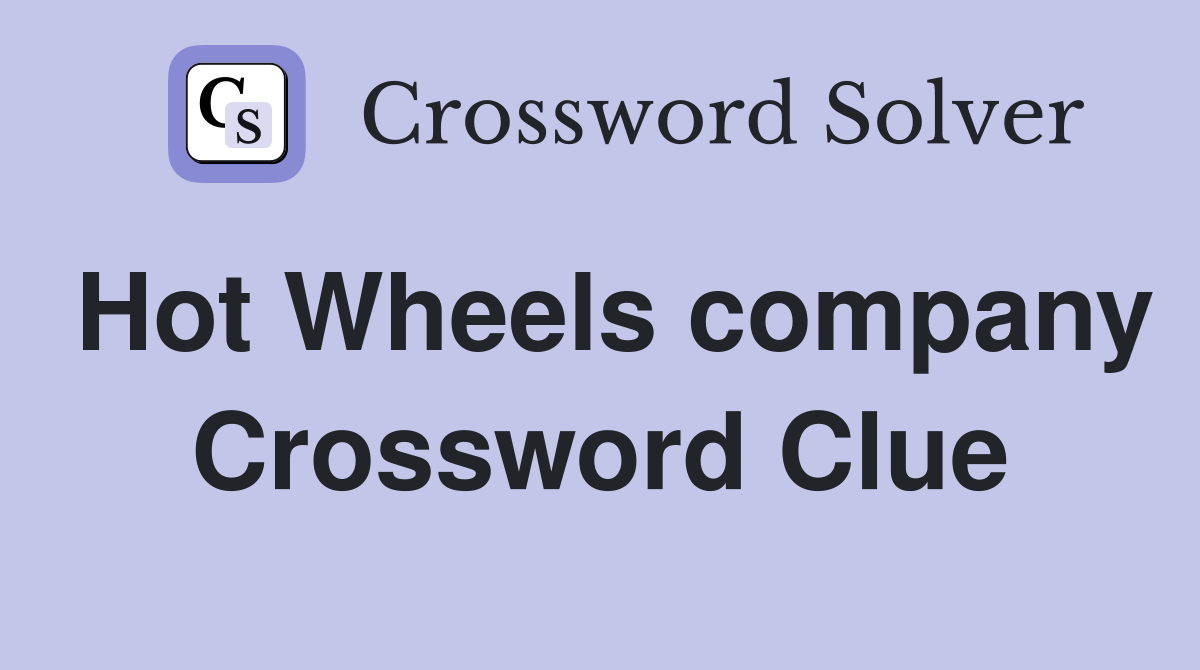 Hot Wheels company Crossword Clue
